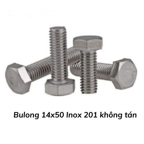 Bulong 14x50 Inox 201 không tán 