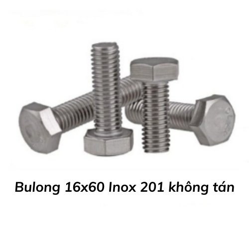 Bulong 16x60 Inox 201 không tán 