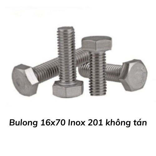 Bulong 16x70 Inox 201 không tán 